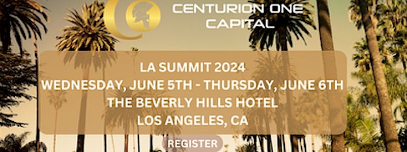 Centurion One Capital 5th Annual LA Summit